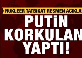Putin korkulanı yaptı: Nükleer tatbikatlar resmen açıklandı