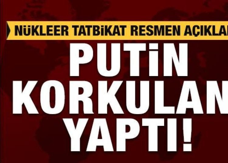 Putin korkulanı yaptı: Nükleer tatbikatlar resmen açıklandı