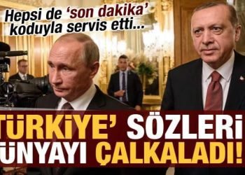 Putin’in ‘Türkiye’ önerisi dünyayı çalkaladı! Hepsi de ‘son dakika’ koduyla servis etti…