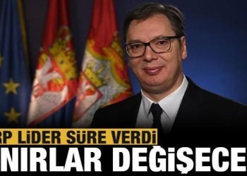 Sırp lider süre verdi: Sınırlar değişecek, büyük çatışmalar çıkacak!