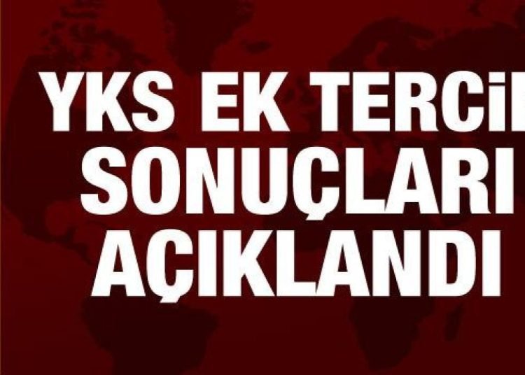 YKS ek yerleştirme sonuçları açıklandı