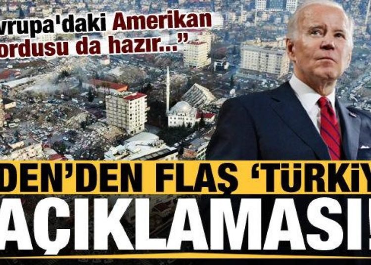 Biden’dan son dakika ‘Türkiye’ açıklaması: Avrupa’daki Amerikan ordusu da yardıma hazır!