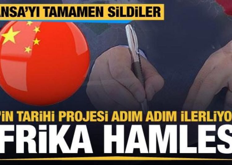 Çin’den tarihi proje için Afrika hamlesi! Fransa’yı tamamen sildiler