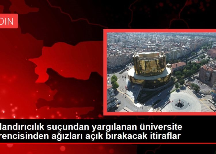 Dolandırıcılık suçundan yargılanan üniversite öğrencisinden ağızları açık bırakacak itiraflar