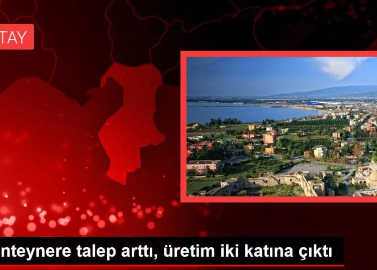 Konteynere talep arttı, üretim iki katına çıktı
