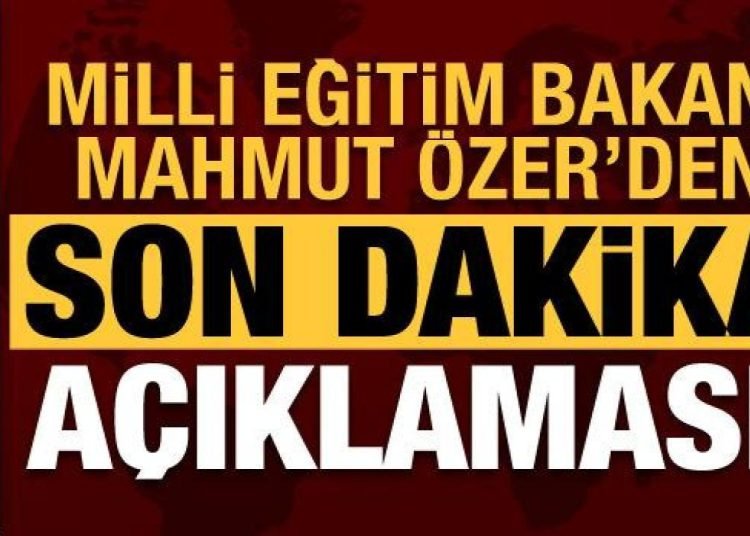 Milli Eğitim Bakanı Özer duyurdu, son dakika kararı!