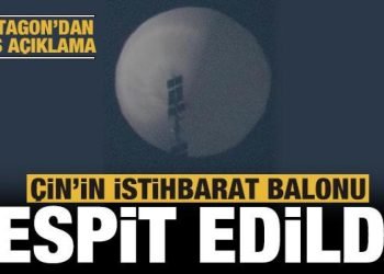 Pentagon: ABD üzerinde Çin istihbarat balonu tespit edildi