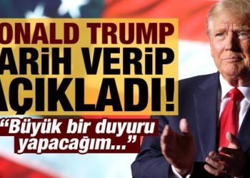 Trump tarih verip açıkladı: Büyük bir duyuru yapacağım!