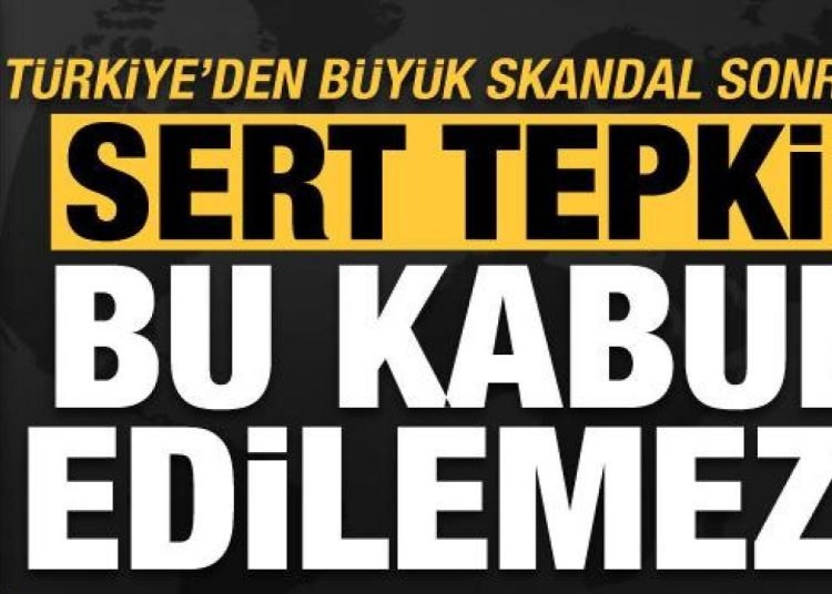 Türkiye’den büyük skandal sonrası AP’ye sert tepki: Kabul edilemez!