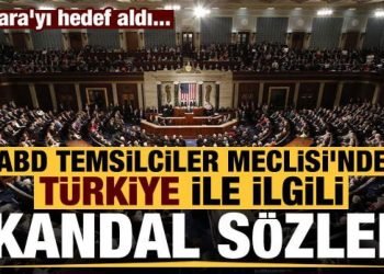 ABD Temsilciler Meclisi’nde Türkiye ile ilgili skandal sözler! Ankara’yı hedef aldı…
