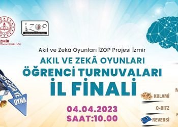 İzmir Akıl ve Zekâ Oyunları Projesi (İZOP) Kapsamında “Akıl ve Zekâ Oyunları Öğrenci Turnuvaları İl Finali” Gerçekleştirilecek