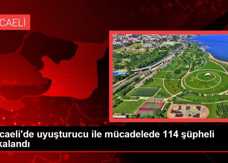 Kocaeli’de uyuşturucu ile mücadelede 114 şüpheli yakalandı