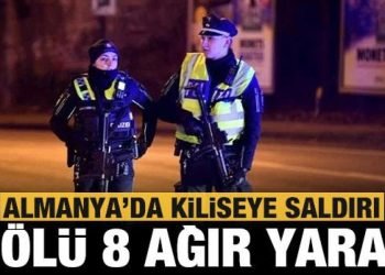 Son dakika: Almanya’da kilisedeki silahlı saldırıda 7 kişinin öldüğü belirtildi