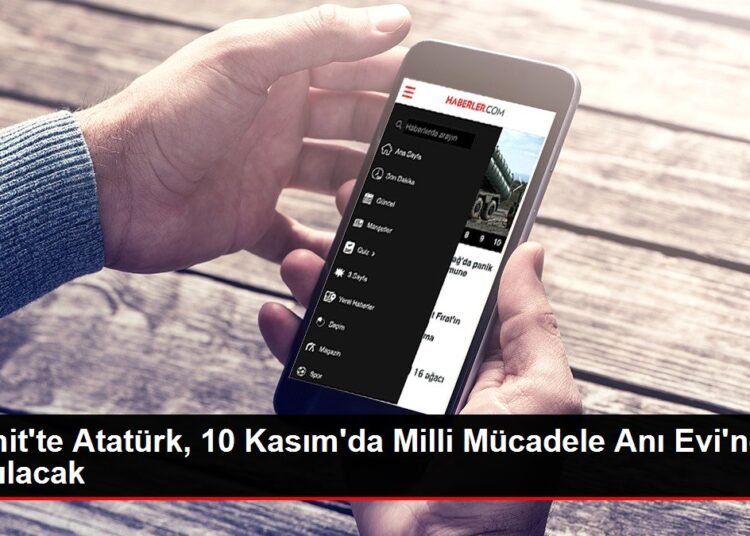 İzmit’te Atatürk, 10 Kasım’da Milli Mücadele Anı Evi’nde Anılacak