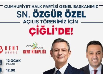 CHP Genel Başkanı Özgür Özel, Çiğli’de İki Önemli Projenin Açılışını Gerçekleştirecek