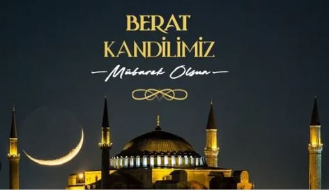 Şaban’ın 15. Gecesi: Berat Kandili Bugün İdrak Edilecek