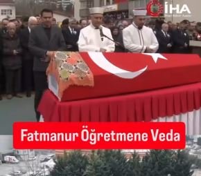 Okuldaki saldırıda hayatını kaybeden Fatmanur öğretmen son yolculuğuna uğurlandı